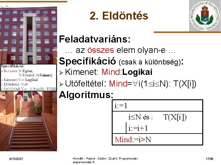 2. Eldöntés Feladatvariáns: … az összes elem olyan-e … Specifikáció (csak a különbség): ELTE