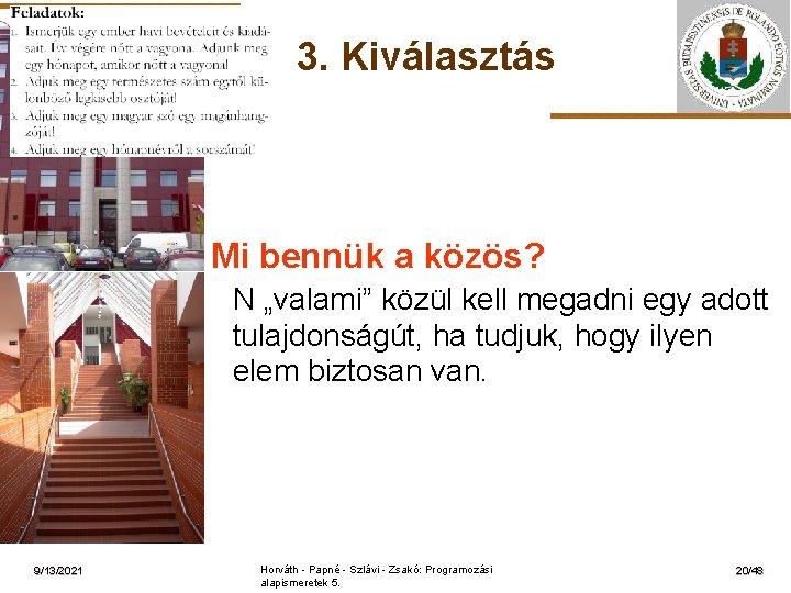 3. Kiválasztás ELTE 9/13/2021 Mi bennük a közös? N „valami” közül kell megadni egy