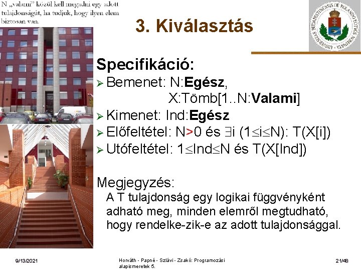 3. Kiválasztás Specifikáció: Ø Bemenet: ELTE N: Egész, X: Tömb[1. . N: Valami] Ø