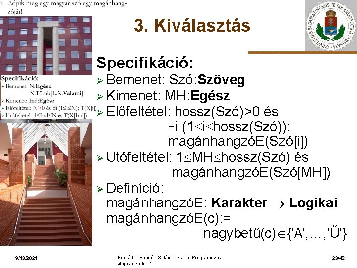 3. Kiválasztás Specifikáció: Ø Bemenet: ELTE 9/13/2021 Szó: Szöveg Ø Kimenet: MH: Egész Ø