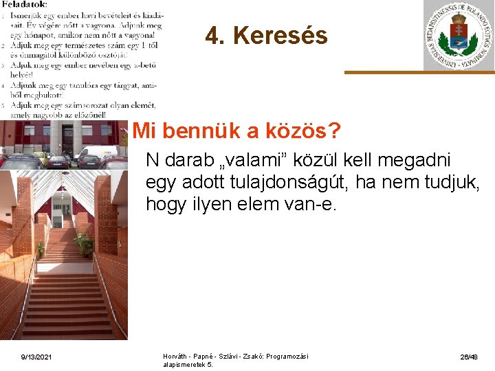 4. Keresés Mi bennük a közös? ELTE 9/13/2021 N darab „valami” közül kell megadni