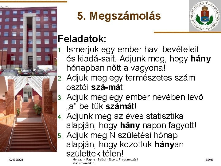 5. Megszámolás Feladatok: 1. ELTE 2. 3. 4. 5. 9/13/2021 Ismerjük egy ember havi