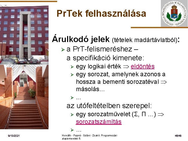 Pr. Tek felhasználása Árulkodó jelek (tételek madártávlatból): Øa Pr. T-felismeréshez – a specifikáció kimenete: