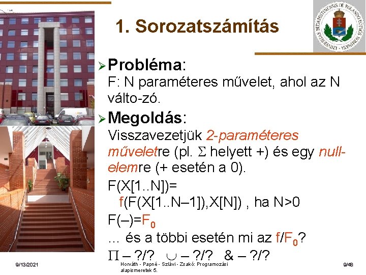 1. Sorozatszámítás Ø Probléma: F: N paraméteres művelet, ahol az N válto-zó. ELTE 9/13/2021