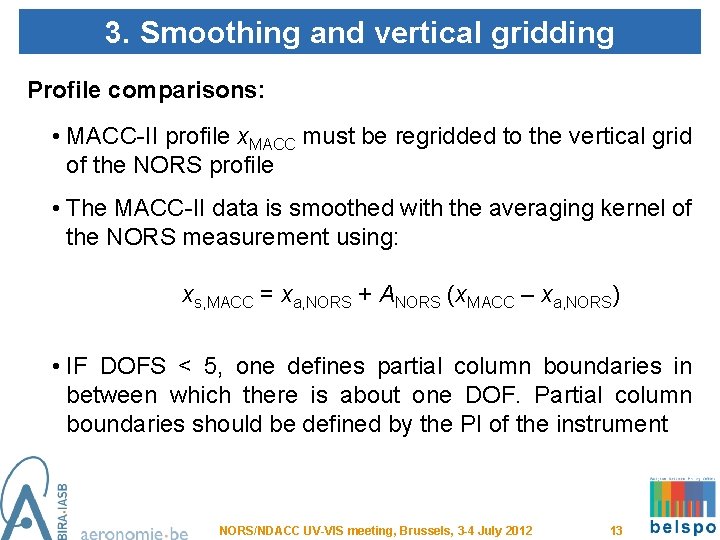 3. Smoothing and vertical gridding Profile comparisons: • MACC-II profile x. MACC must be