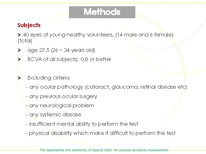 Methods Subjects Ø 40 eyes of young healthy volunteers, (14 male and 6 female)