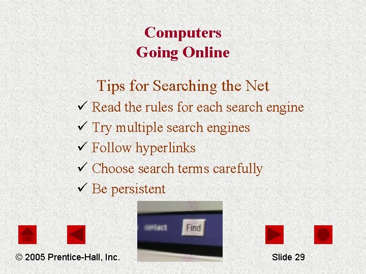 Computers Going Online Tips for Searching the Net ü Read the rules for each