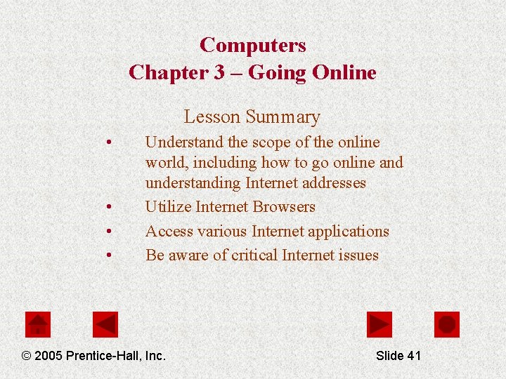 Computers Chapter 3 – Going Online Lesson Summary • • Understand the scope of