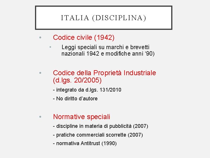 ITALIA (DISCIPLINA) • Codice civile (1942) • • Leggi speciali su marchi e brevetti