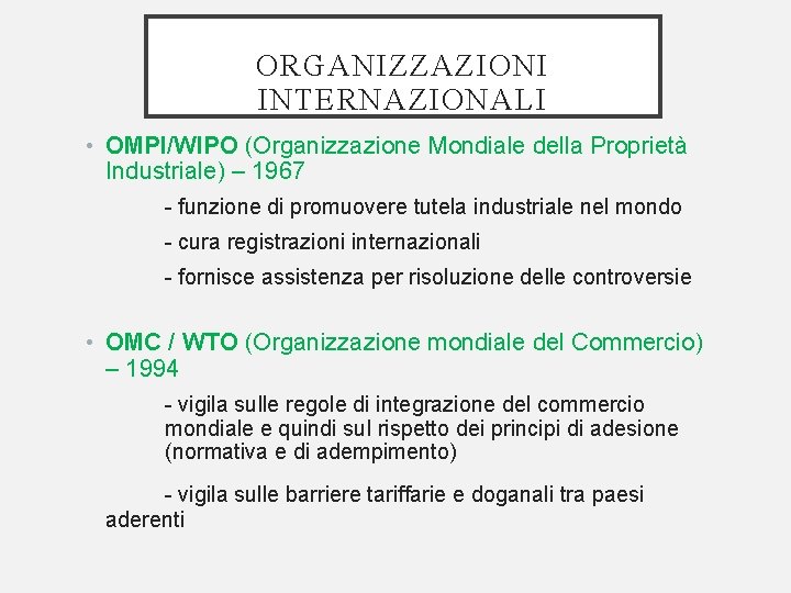 ORGANIZZAZIONI INTERNAZIONALI • OMPI/WIPO (Organizzazione Mondiale della Proprietà Industriale) – 1967 - funzione di