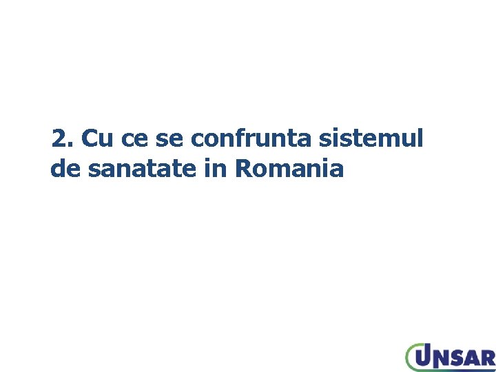 2. Cu ce se confrunta sistemul de sanatate in Romania 