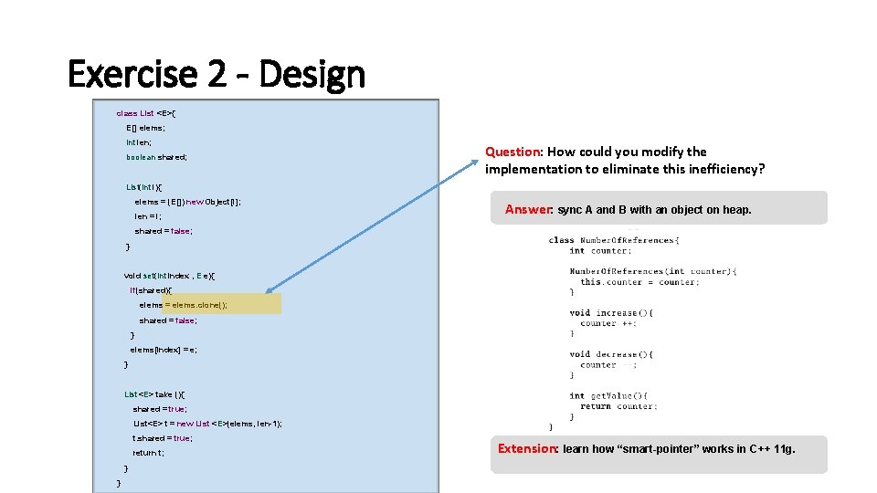 Exercise 2 - Design class List <E>{ E[] elems; int len; boolean shared; Question: