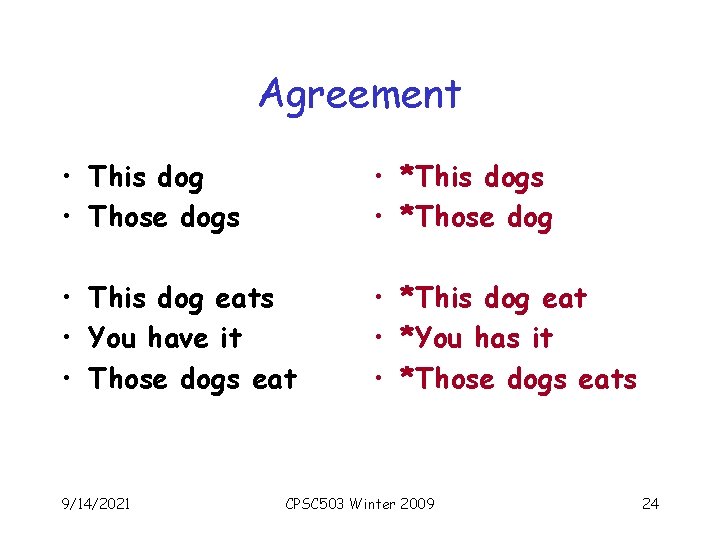 Agreement • This dog • Those dogs • *This dogs • *Those dog •