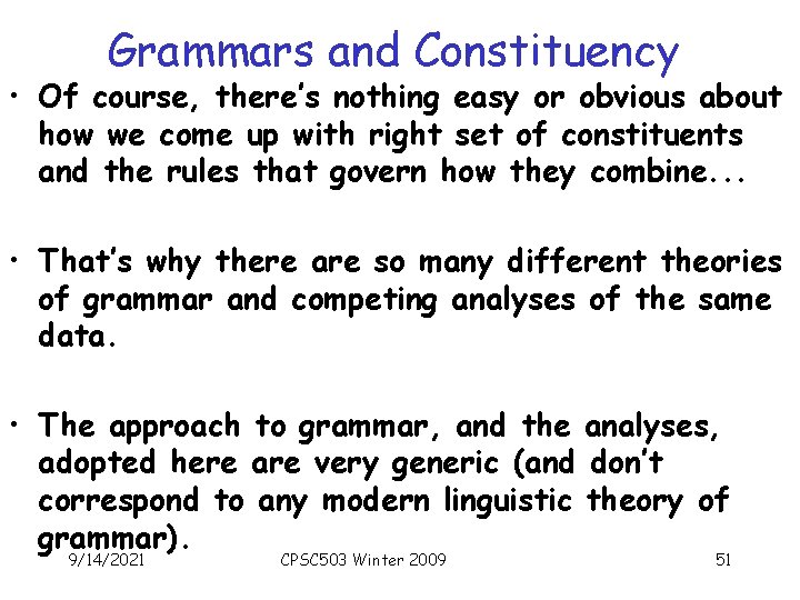 Grammars and Constituency • Of course, there’s nothing easy or obvious about how we