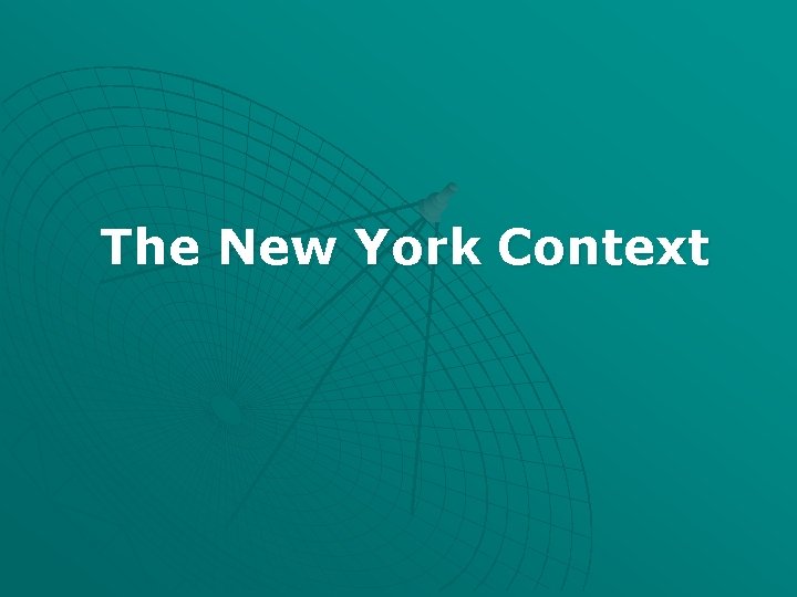 The New York Context 