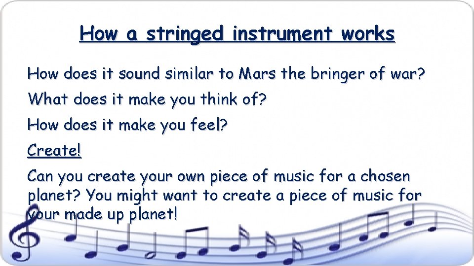 How a stringed instrument works How does it sound similar to Mars the bringer