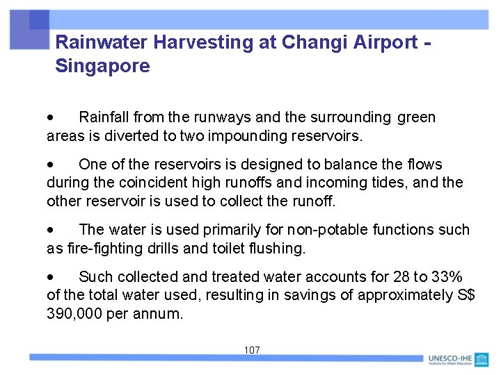 Rainwater Harvesting at Changi Airport Singapore Rainfall from the runways and the surrounding green