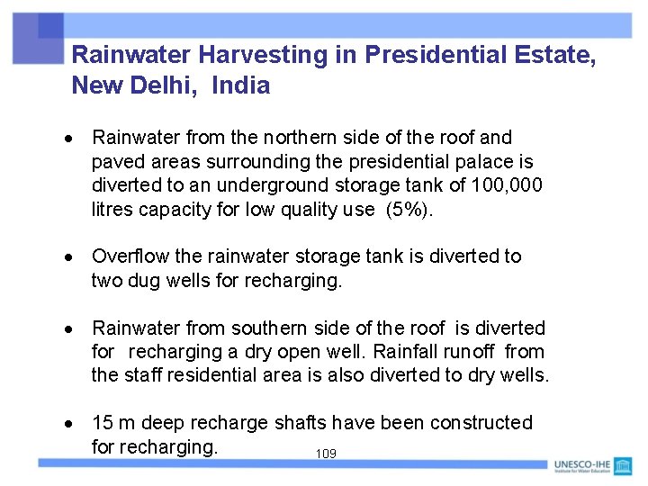 Rainwater Harvesting in Presidential Estate, New Delhi, India Rainwater from the northern side of