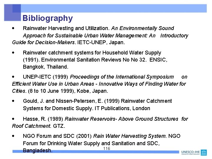 Bibliography Rainwater Harvesting and Utilization. An Environmentally Sound Approach for Sustainable Urban Water Management: