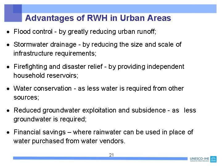 Advantages of RWH in Urban Areas Flood control - by greatly reducing urban runoff;