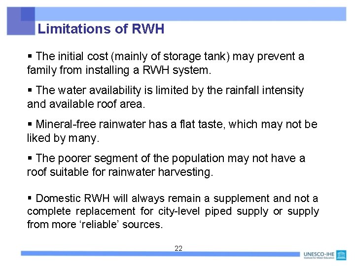 Limitations of RWH § The initial cost (mainly of storage tank) may prevent a