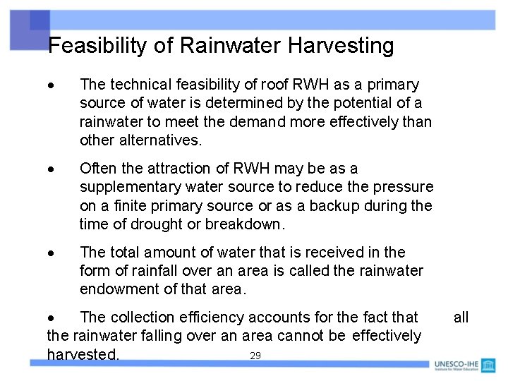 Feasibility of Rainwater Harvesting The technical feasibility of roof RWH as a primary source