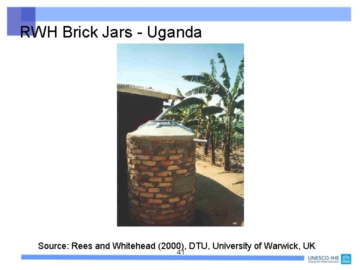 RWH Brick Jars - Uganda Source: Rees and Whitehead (2000), DTU, University of Warwick,