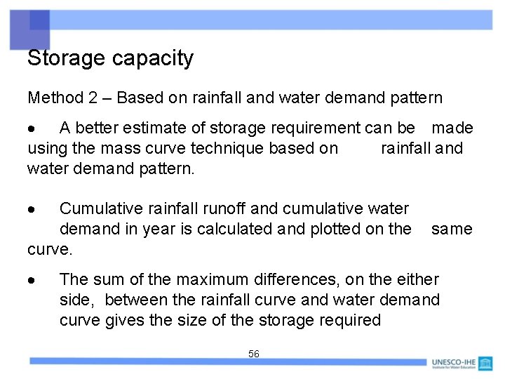 Storage capacity Method 2 – Based on rainfall and water demand pattern A better