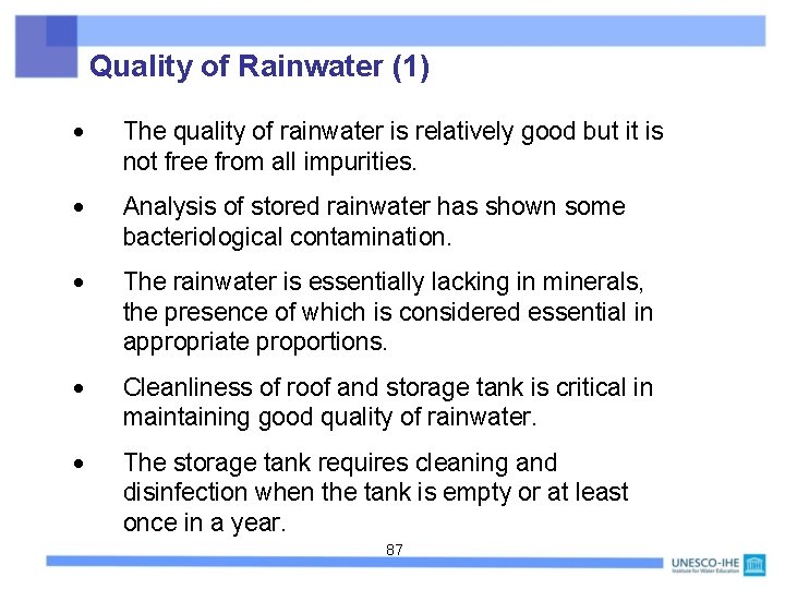 Quality of Rainwater (1) The quality of rainwater is relatively good but it is