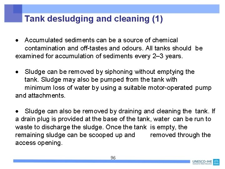 Tank desludging and cleaning (1) Accumulated sediments can be a source of chemical contamination