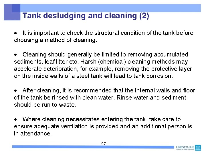 Tank desludging and cleaning (2) It is important to check the structural condition of