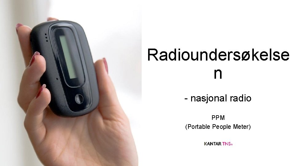 Radioundersøkelse n - nasjonal radio PPM (Portable People Meter) 