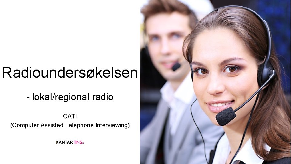 Radioundersøkelsen - lokal/regional radio CATI (Computer Assisted Telephone Interviewing) 