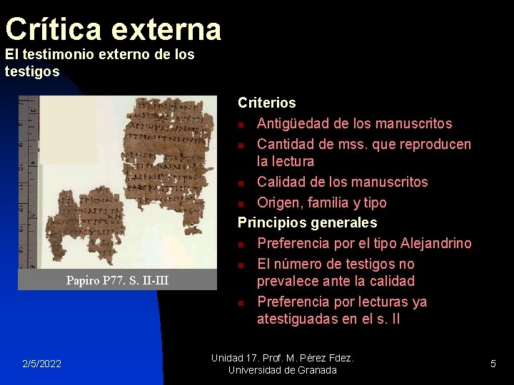 Crítica externa El testimonio externo de los testigos Papiro P 77. S. II-III 2/5/2022