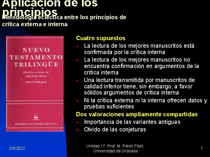 Aplicación de los principios Metodología ecléctica entre los principios de crítica externa e interna