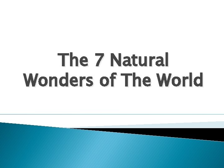 The 7 Natural Wonders of The World 