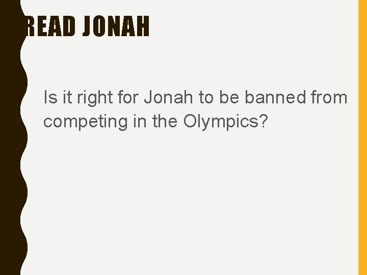 READ JONAH Is it right for Jonah to be banned from competing in the