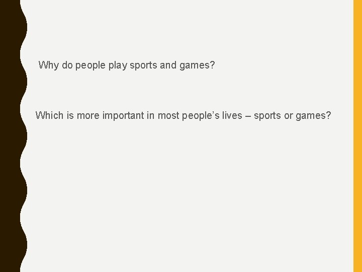 Why do people play sports and games? Which is more important in most people’s