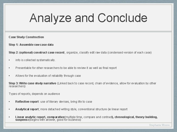 Analyze and Conclude Case Study Construction Step 1: Assemble raw case data Step 2: