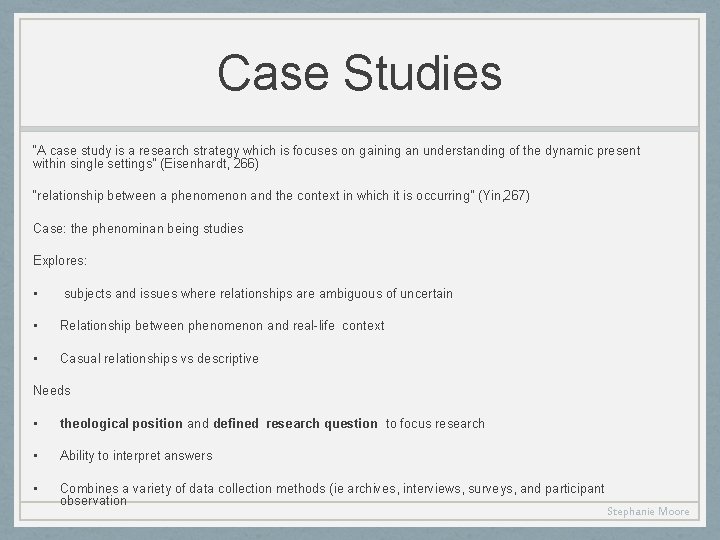 Case Studies “A case study is a research strategy which is focuses on gaining