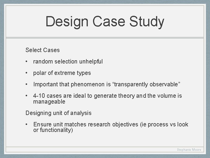 Design Case Study Select Cases • random selection unhelpful • polar of extreme types