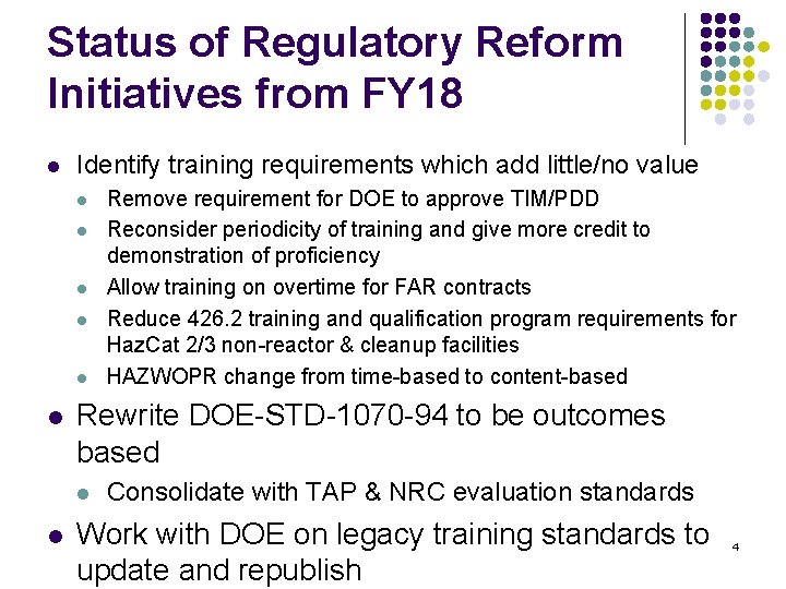 Status of Regulatory Reform Initiatives from FY 18 l Identify training requirements which add