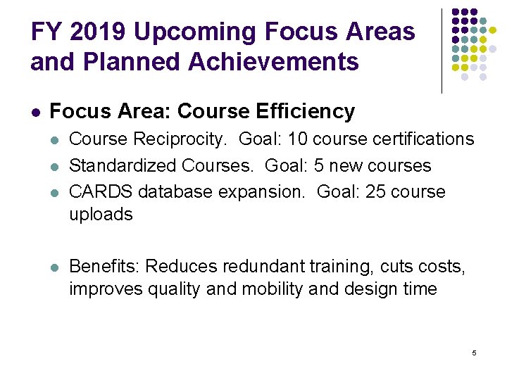 FY 2019 Upcoming Focus Areas and Planned Achievements l Focus Area: Course Efficiency l