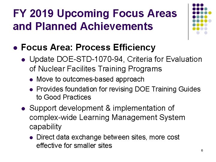 FY 2019 Upcoming Focus Areas and Planned Achievements l Focus Area: Process Efficiency l