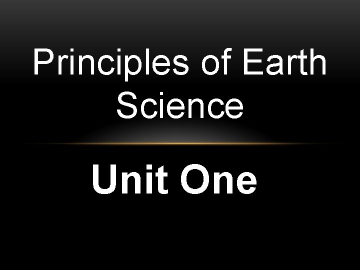 Principles of Earth Science Unit One 