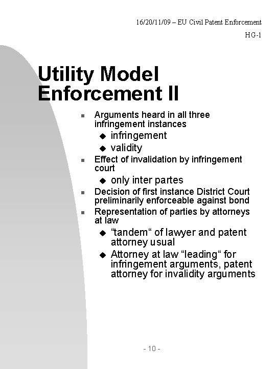 16/20/11/09 – EU Civil Patent Enforcement HG-1 Utility Model Enforcement II n Arguments heard