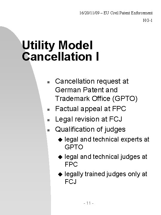 16/20/11/09 – EU Civil Patent Enforcement HG-1 Utility Model Cancellation I n n Cancellation