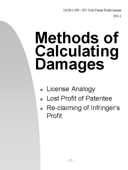 16/20/11/09 – EU Civil Patent Enforcement HG-1 Methods of Calculating Damages n n n