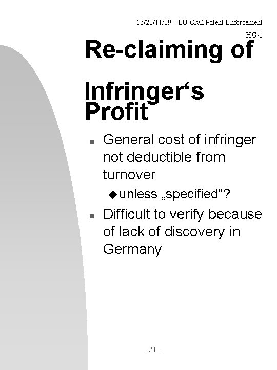 16/20/11/09 – EU Civil Patent Enforcement HG-1 Re-claiming of Infringer‘s Profit n General cost