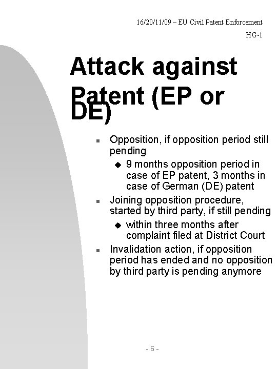 16/20/11/09 – EU Civil Patent Enforcement HG-1 Attack against Patent (EP or DE) n